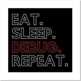 Eat Sleep Debug Repeat Posters and Art